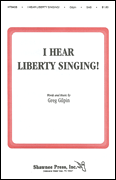 I Hear Liberty Singing SAB choral sheet music cover